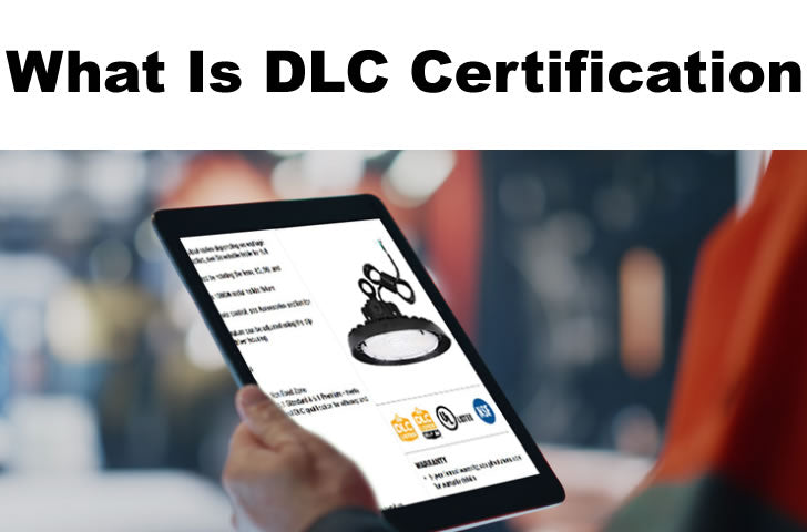 What Is DLC Certification for LED Lighting?